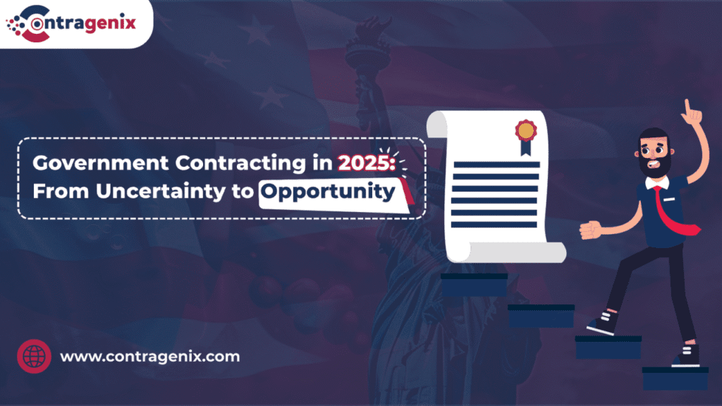 Government Contracting in 2025: From Uncertainty to Opportunity